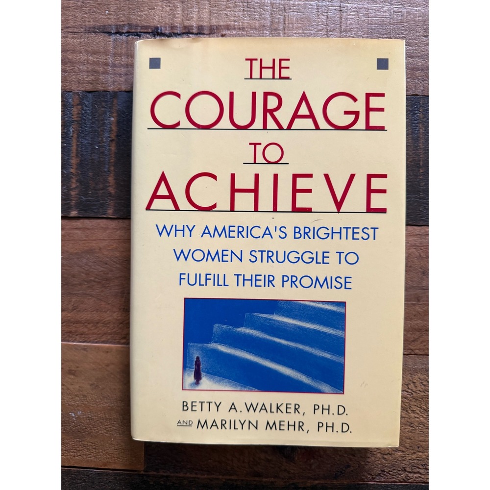 The Courage to Achieve Betty Walker Marilyn Mehr Hardcover Psychology Book
